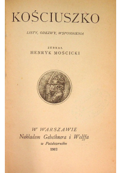 Kościuszko listy odezwy wspomnienia 1917 r.