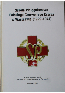 Szkoła Pielęgniarstwa Polskiego Krzyża w Warszawie 1929 1944