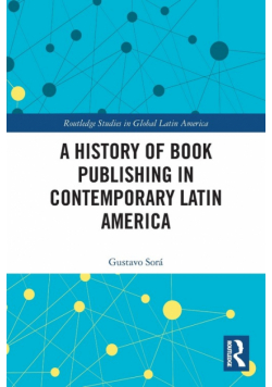 A History of Book Publishing in Contemporary Latin America