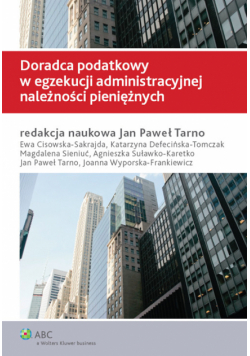 Doradca podatkowy w egzekucji administracyjnej należności pieniężnych