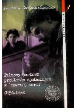 Filmowy portret problemów społecznych w czarnej serii 1956 - 1958