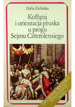 Kołłątaj i orientacja pruska i progu Sejmu Czteroletniego + Autograf Zielińskiej
