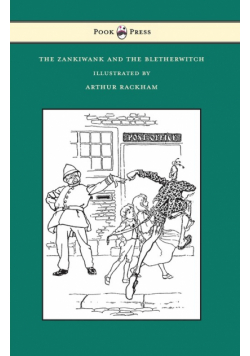 The Zankiwank and the Bletherwitch - Illustrated by Arthur Rackham