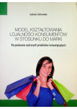 Model Kształtowania Lojalności Konsumentów W Stosunku Do Marki