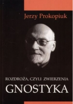 Rozdroża czyli zwierzenia Gnostyka