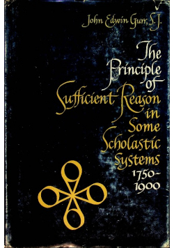 The Principle of Sufficient Reason in Some Scholastic Systems 1750-1900
