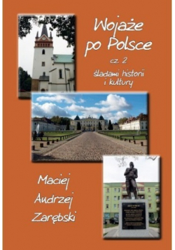 Wojaże po Polsce Część 2 śladami historii i kultury