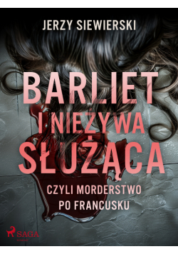 Barliet i nieżywa służąca, czyli morderstwo po francusku