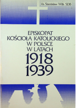 Episkopat Kościoła Katolickiego w Polsce w latach 1918 - 1939