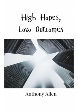 High Hopes, Low Outcomes