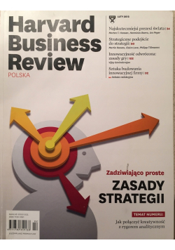 Harvard Business Review nr 2 Zadziwiająco proste Zasady Strategii