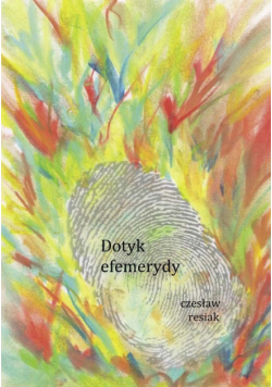 Dotyk efemerydy
