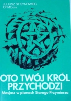 Oto twój Król przychodzi
