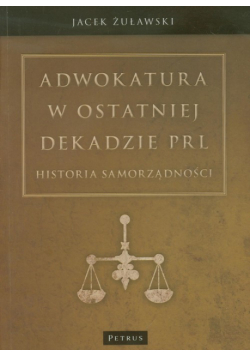 Adwokatura w ostatniej dekadzie PRL