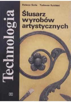 Technologia ślusarz wyrobów artystycznych