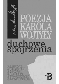 Poezja Karola Wojtyły duchowe spojrzenia