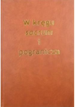 W kręgu sacrum i pogranicza