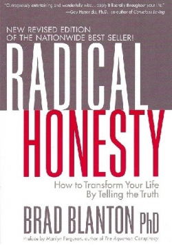 Radical Honesty  How to Transform Your Life by Telling the Truth