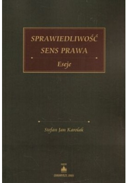 Sprawiedliwość sens prawa Eseje