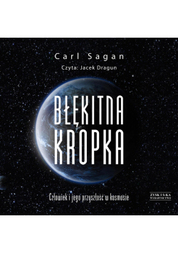 Błękitna kropka. Człowiek i jego przyszłość w kosmosie