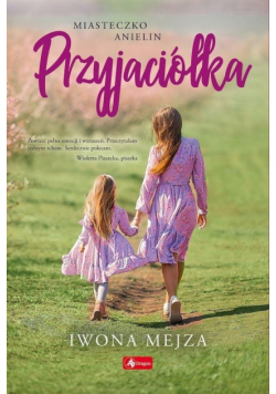 Miasteczko Anielin T.1 Przyjaciółka
