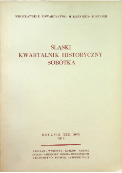 Śląski Kwartalnik Historyczny Sobótka Rocznik XXXII Nr 4