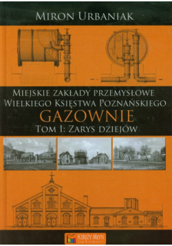 Gazownie: t.1, Zarys dziejów