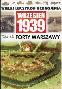 Wielki leksykon uzbrojenia T.162 Forty Warszawy
