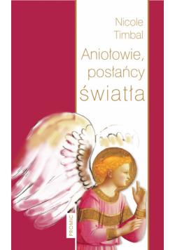 Aniołowie, posłańcy światła