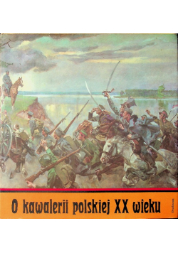 O kawalerii polskiej XX wieku