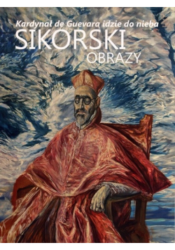 Kardynał de Guevara idzie do nieba Sikorski - Obrazy