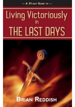 Living Victoriously In The Last Days