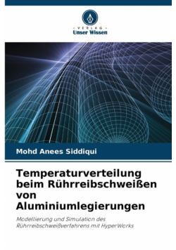 Temperaturverteilung beim Rührreibschweißen von Aluminiumlegierungen