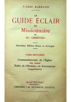 Le Guide Eclair du Missionnaire et du Chretien Tome Premier 1908 r.