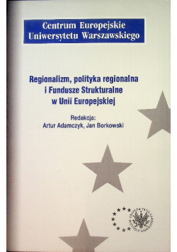 Regionalizm, polityka regionalna i Fundusze Strukturalne w Unii Europejskiej