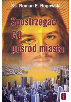 Spostrzegać Go pośród miasta