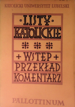 Listy Katolickie Wstęp, przekład  i komentarz