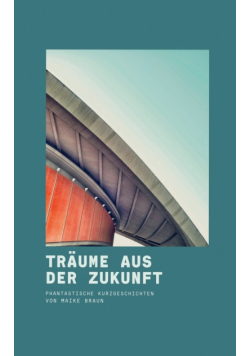Träume aus der Zukunft