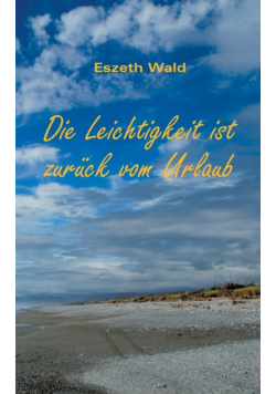 Die Leichtigkeit ist zurück vom Urlaub