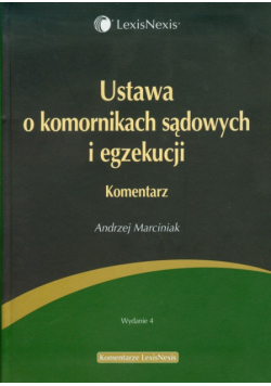 Marciniak Andrzej - Ustawa o komornikach sądowych i egzekucji Komentarz