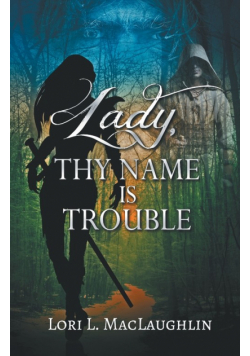 Lady, Thy Name Is Trouble