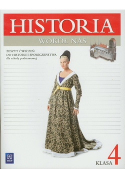Towalski Rafał - Historia wokół nas 4  Zeszyt ćwiczeń do historii i społeczeństwa