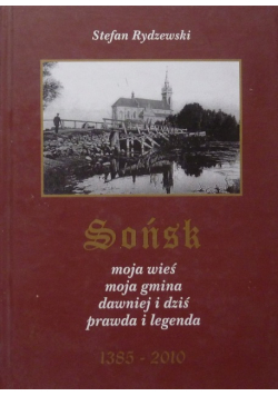 Sońsk moja wieś moja gmina dawniej i dziś prawda i legenda