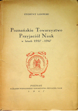 Poznańskie Towarzystwo Przyjaciół Nauk w latach 1927 - 1947 1947 r.