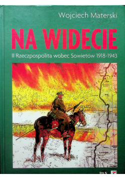 Na widecie II Rzeczpospolita wobec Sowietów 1918 - 1943