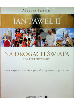 Jan Paweł na drogach świata 104 pielgrzymki