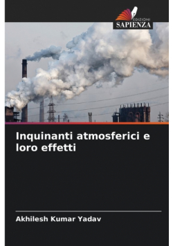Inquinanti atmosferici e loro effetti
