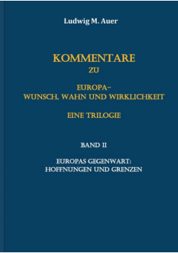 Kommentare zu Europa-Wunsch, Wahn und Wirklichkeit. Eine Trilogie