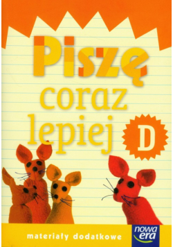 Szkoła na miarę Zeszyt Piszę coraz lepiej D: Szkoła podstawowa