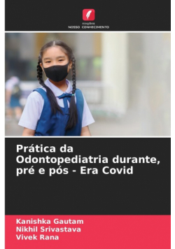 Prática da Odontopediatria durante, pré e pós - Era Covid
